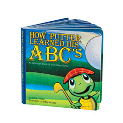 The Littlest Golfer How Putter Learned His ABCs Board Book